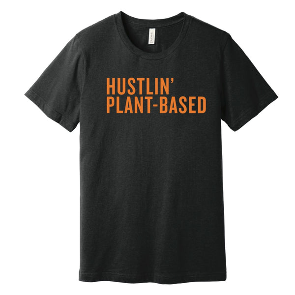 Hustlin' Plant Based T-Shirt